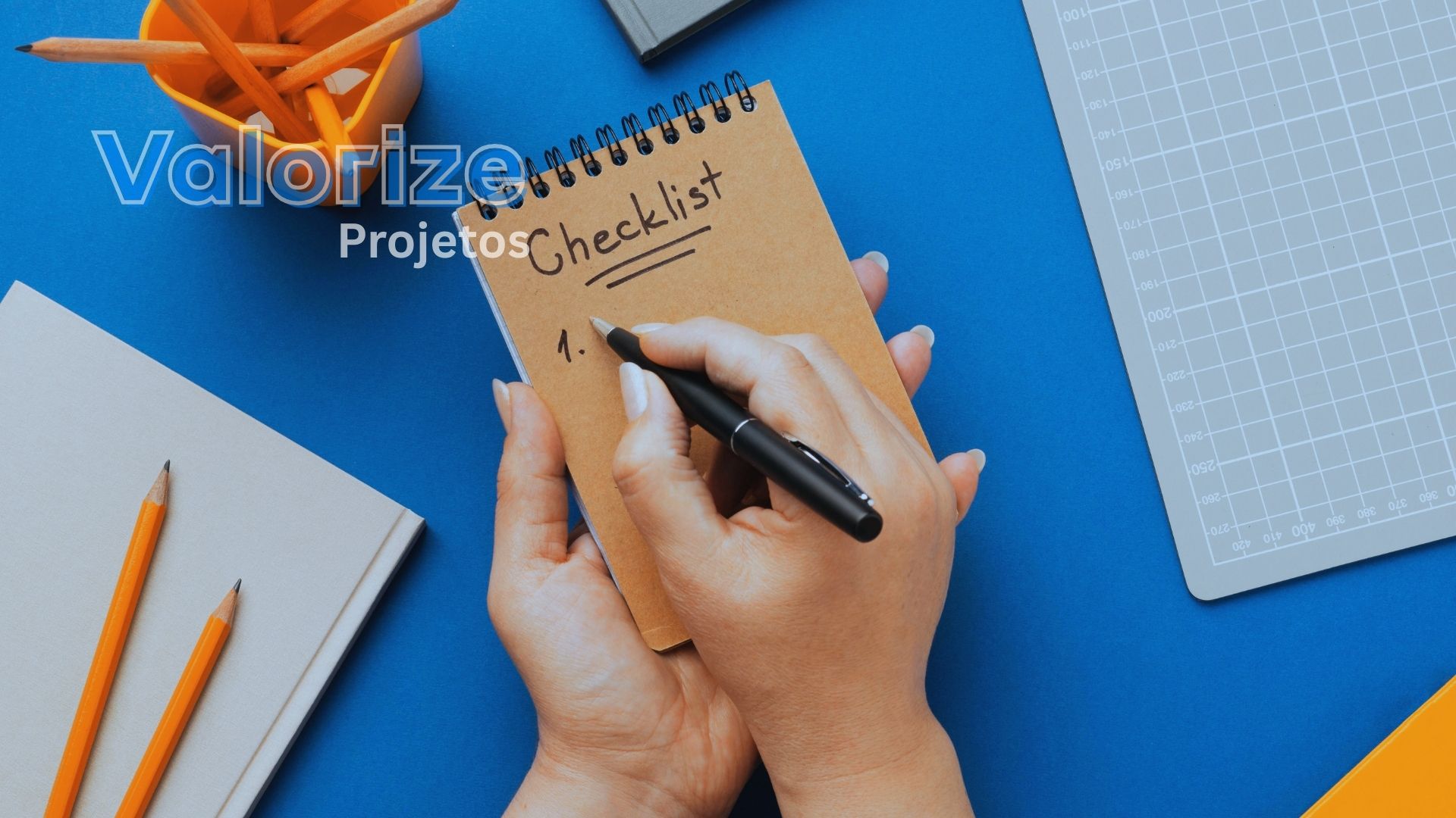 Checklist prático para aprovar projetos incentivados sem falhas, com dicas técnicas e apoio da Plataforma Valorize.